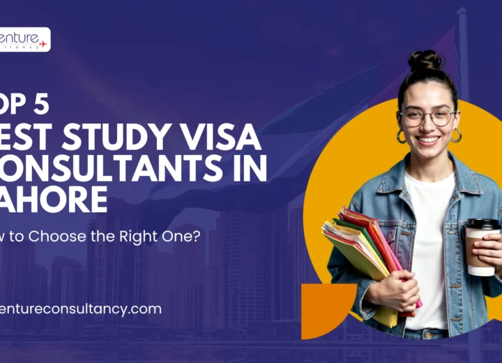 Top 5 Best Study Visa Consultants in Lahore