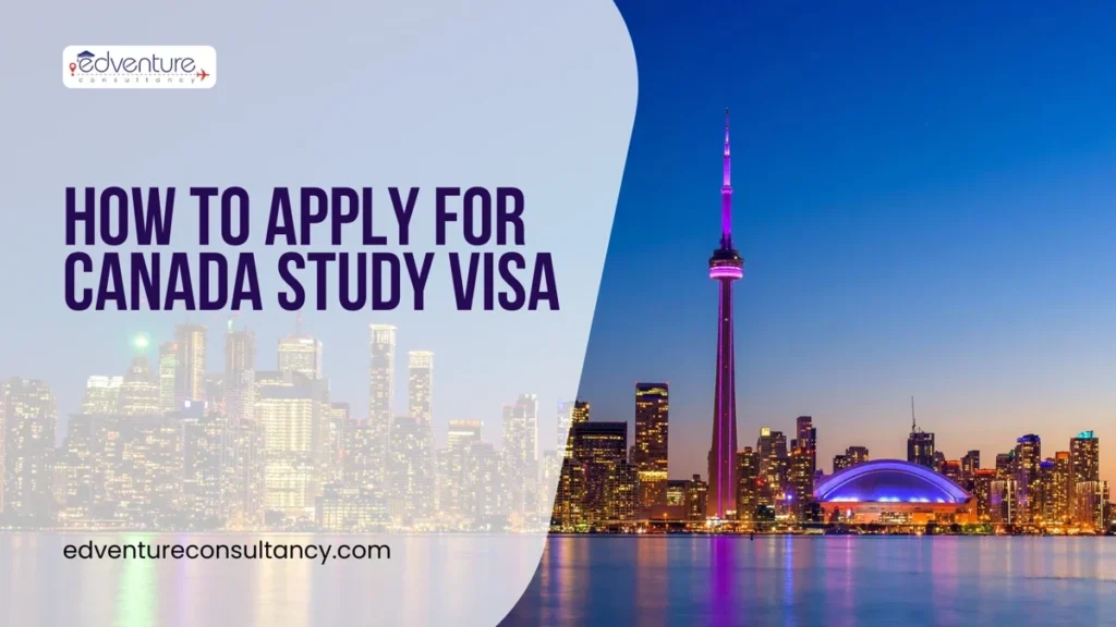 How to Apply for Canada Study Visa