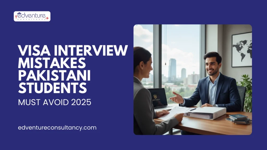 Visa Interview Mistakes Pakistani Students